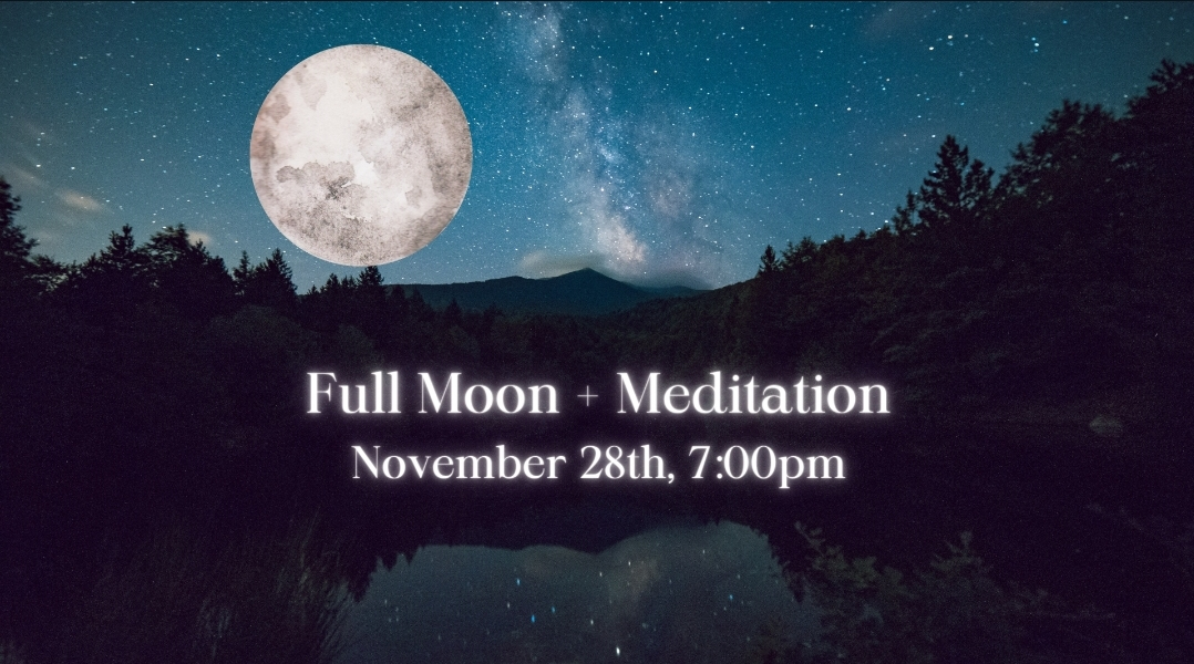 Full Moon + Meditation Golden Flame of Illumination ﻿November 28th - 7:00pm MST